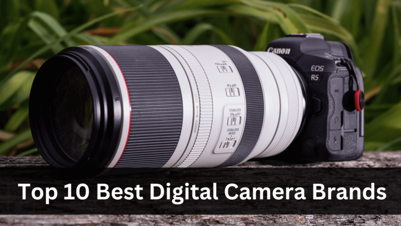 Top 10 Best Digital Camera Brands in 2023 (1)