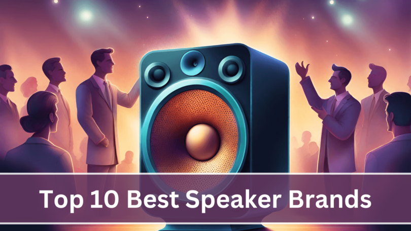 Top 10 Best Speaker Brands (1)