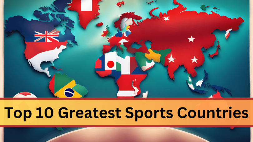 Top 10 Greatest Sports Countries (1)