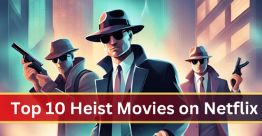 Top 10 Heist Movies on Netflix (1)