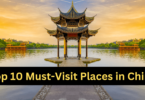 Top 10 Must-Visit Places in China (1)